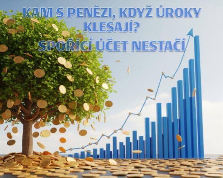 Kam s penězi, když úroky klesají? Spořicí účet nestačí